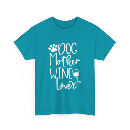 Dog Mother Wine Lover - Cotton T-Shirt