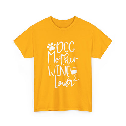 Dog Mother Wine Lover - Cotton T-Shirt