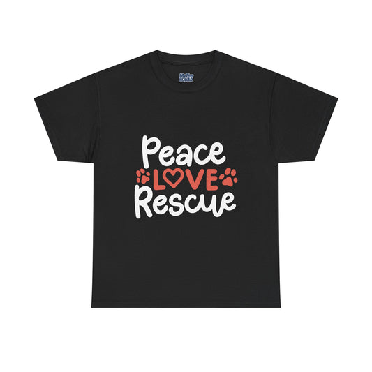 Peace Love Rescue - Super Comfy Cotton T-Shirt