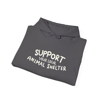 Support Your Local Animal Shelter Unisex Hoodie
