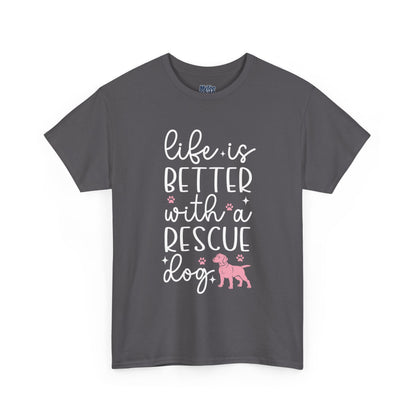 Life is Better With A Rescue Dog Casual T-Shirt