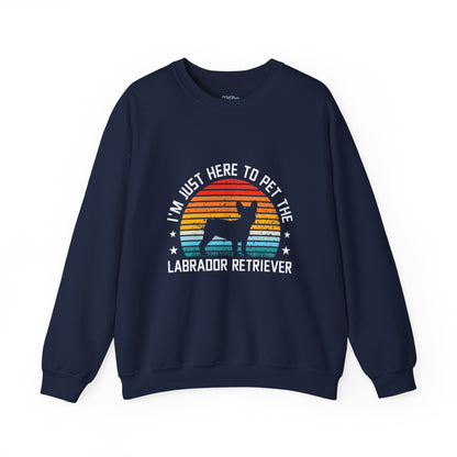 I'm Just Here To Pet The Labrador Retiever Unisex Sweatshirts