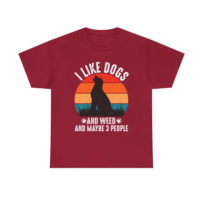 'I Like Dogs And Weed And 3 People' Unisex T-Shirt