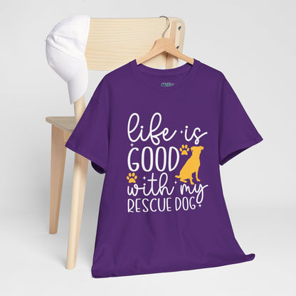 "Life Is Good With My Rescue Dog" Unisex T-Shirt | Dog Lover Gift