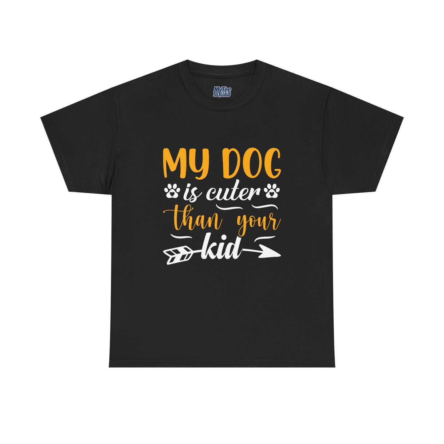 My Dog is Cuter Than Your Kid Unisex T-Shirts | Dog Love
