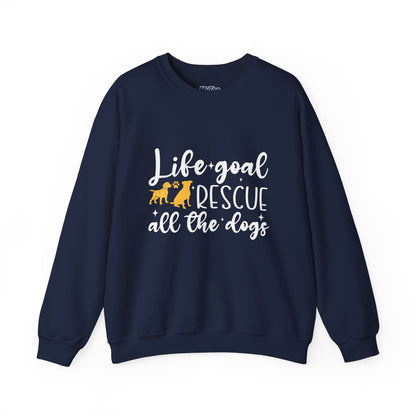 Life Goal Rescue All The Dogs Unisex Sweatshirt | Animal Rescue Merchandise