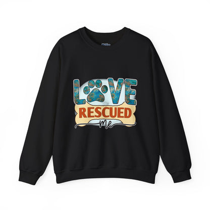 Love Rescued Me Unisex Sweatshirt | Cozy Pet Lover Gift