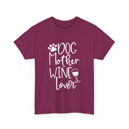 Dog Mother Wine Lover - Cotton T-Shirt
