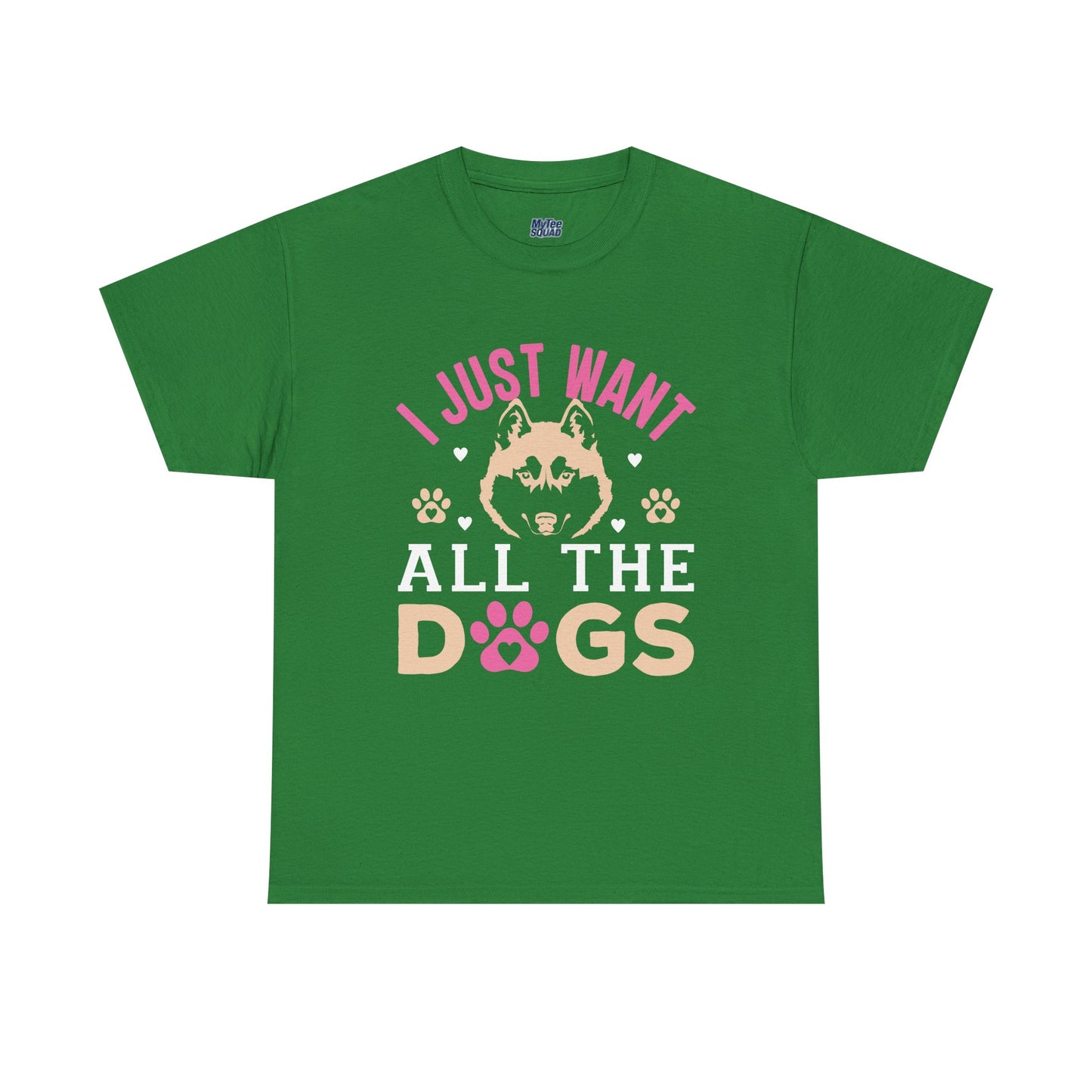 I Just Want All The Dogs Unisex T-Shirts For Dog Lover
