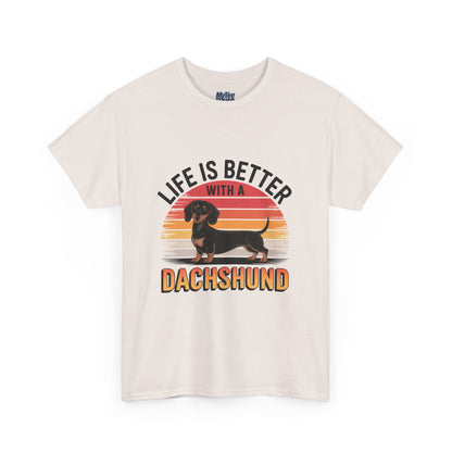 Life is Better With A Dachshund Unisex T-Shirt | Pet Owner Gift