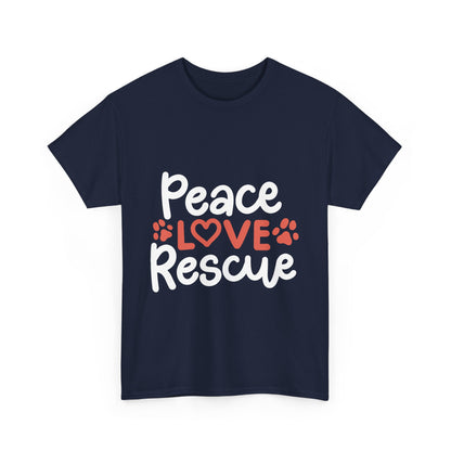 Peace Love Rescue - Super Comfy Cotton T-Shirt