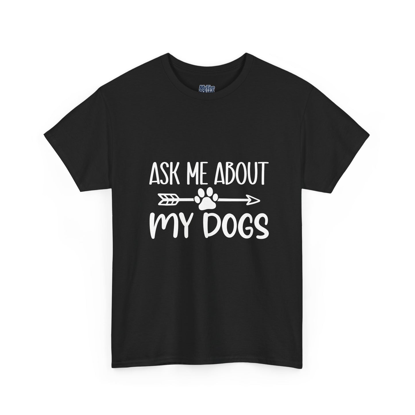 Ask Me About My Dogs Unisex Cotton T-Shirt | Dog Lover Gift
