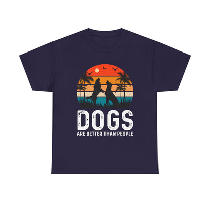 Dogs Are Better Than People Unisex T-Shirt