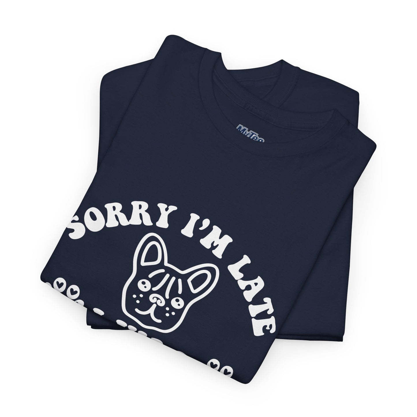 'Sorry I'm Late, I Was Hanging Out with My Dog' Unisex T-Shirt