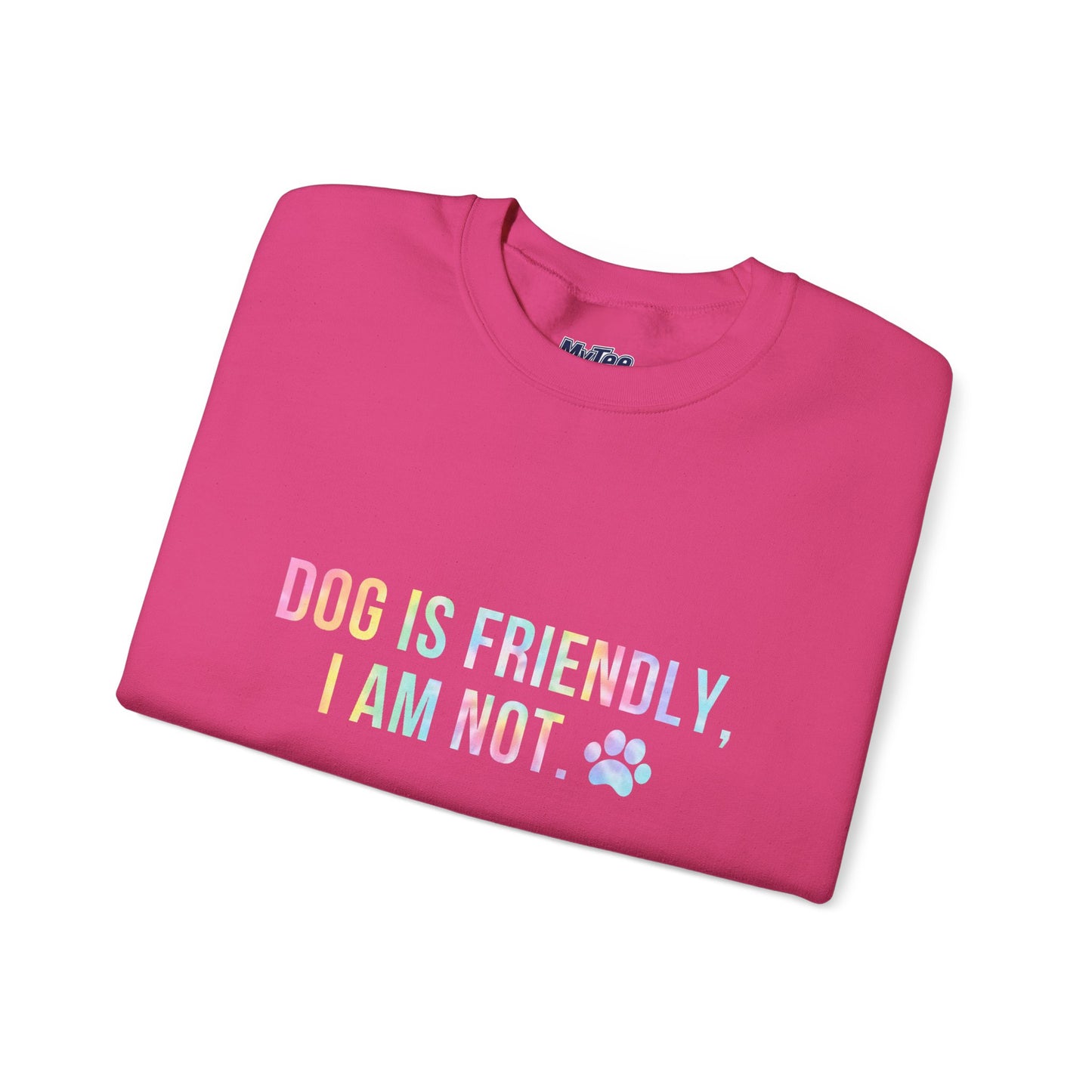 Dog Is Friendly, I Am Not Unisex Sweatshirt - Funny Pet Lover Crewneck