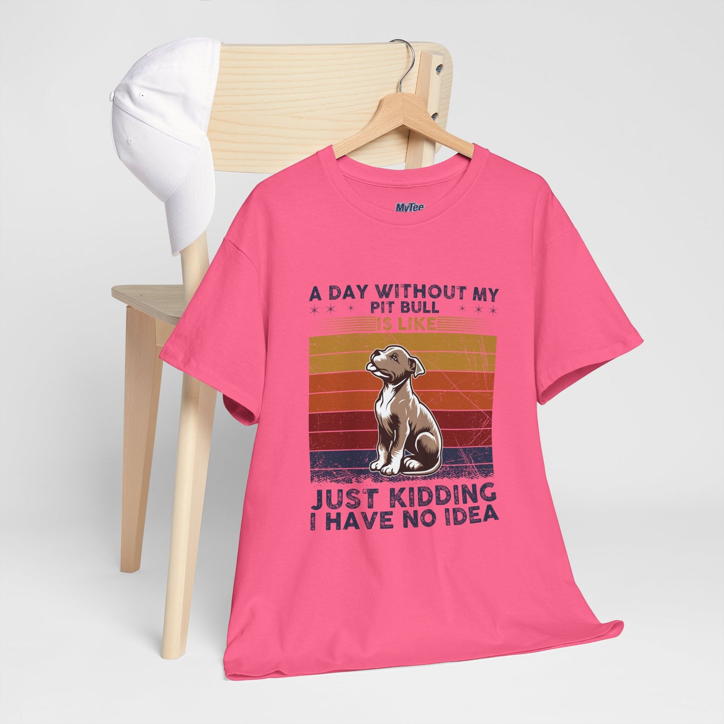 'A Day Without My Pit Bull Is Like..' Unisex T-shirt | Pet Owner Gift | Animal Lover Apparel