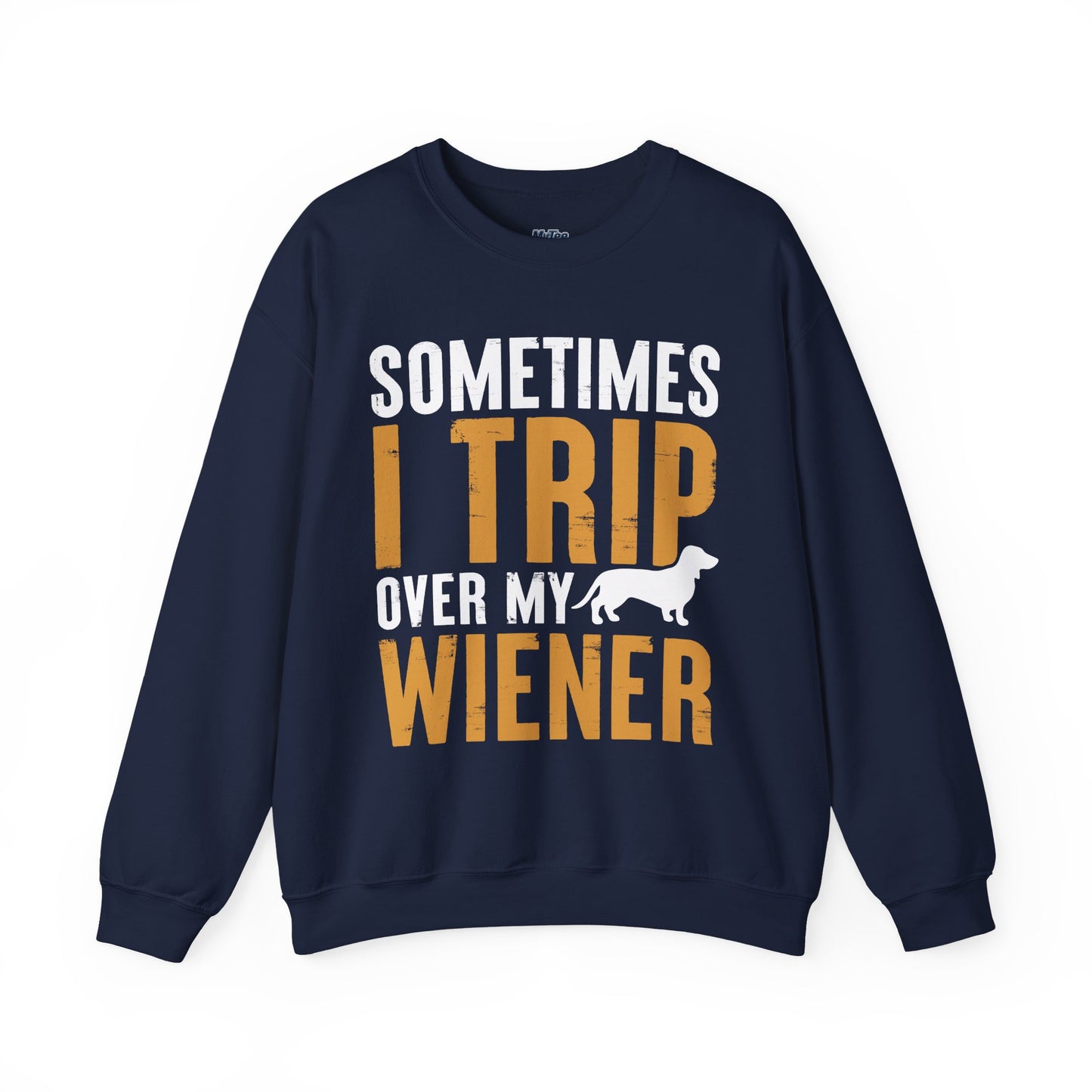 Sometimes I Trip Over My Wiener Unisex Sweatshirt – Dachshund Dog Humor