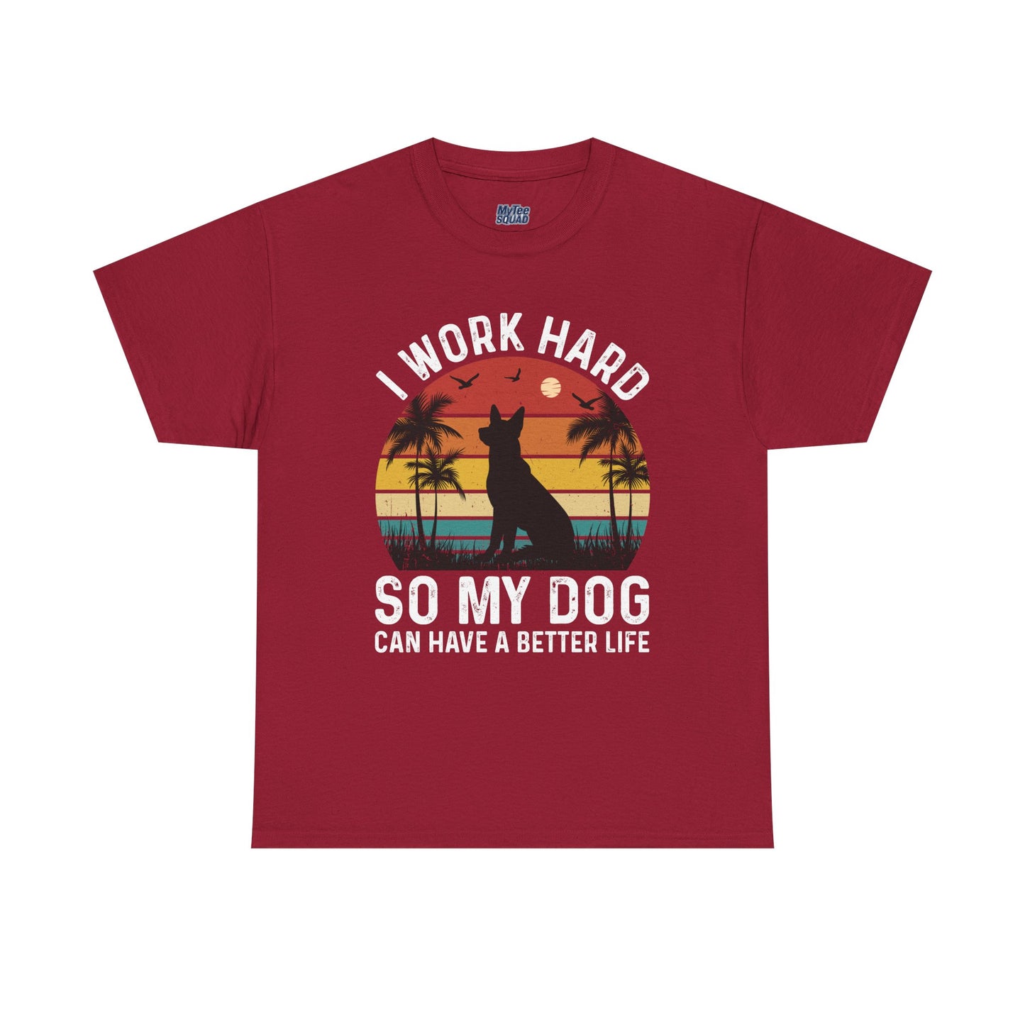 I Work Hard So My Dog Can Chill Unisex T-Shirt