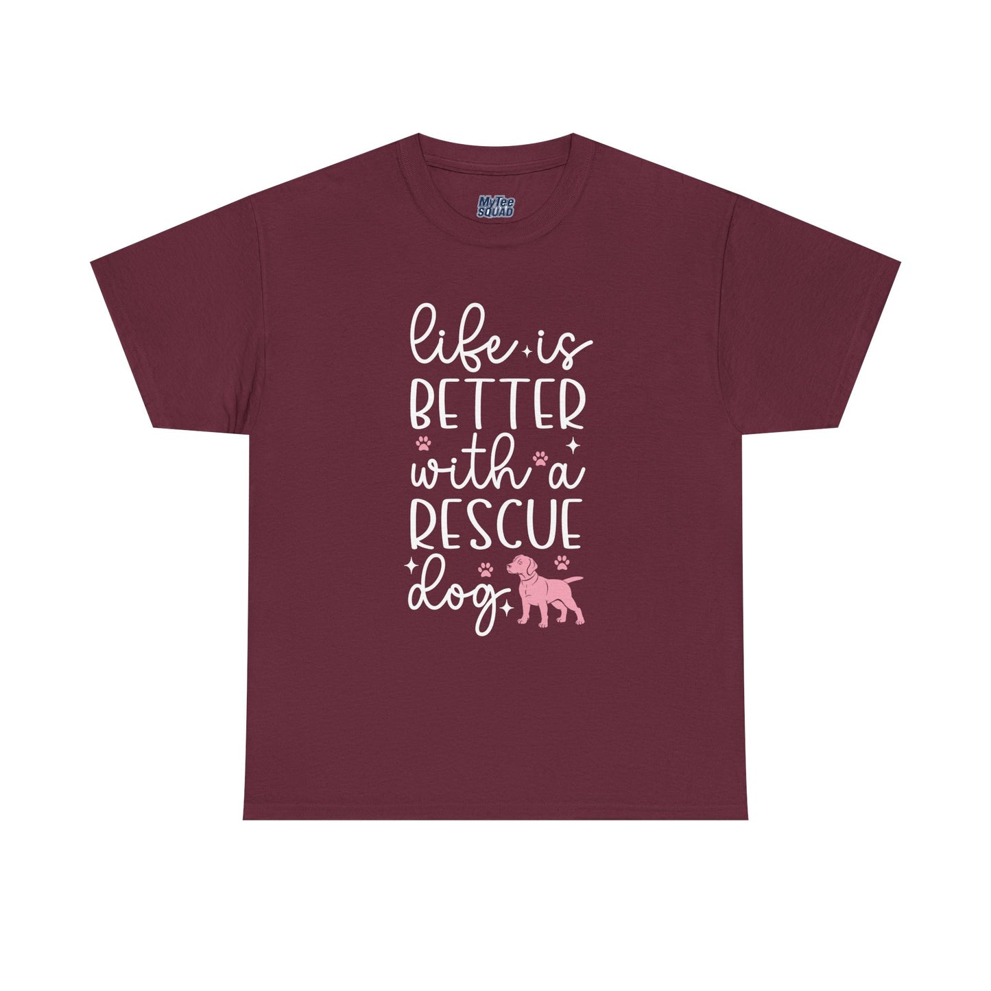 Life is Better With A Rescue Dog Casual T-Shirt