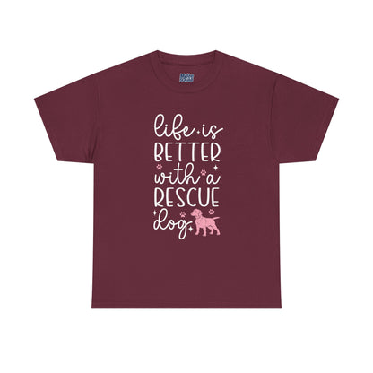 Life is Better With A Rescue Dog Casual T-Shirt