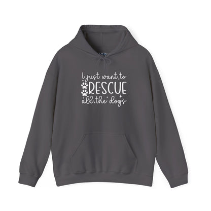 I Just Want To Rescue All The Dogs Unisex Hoodie- Rescue Vibes Only