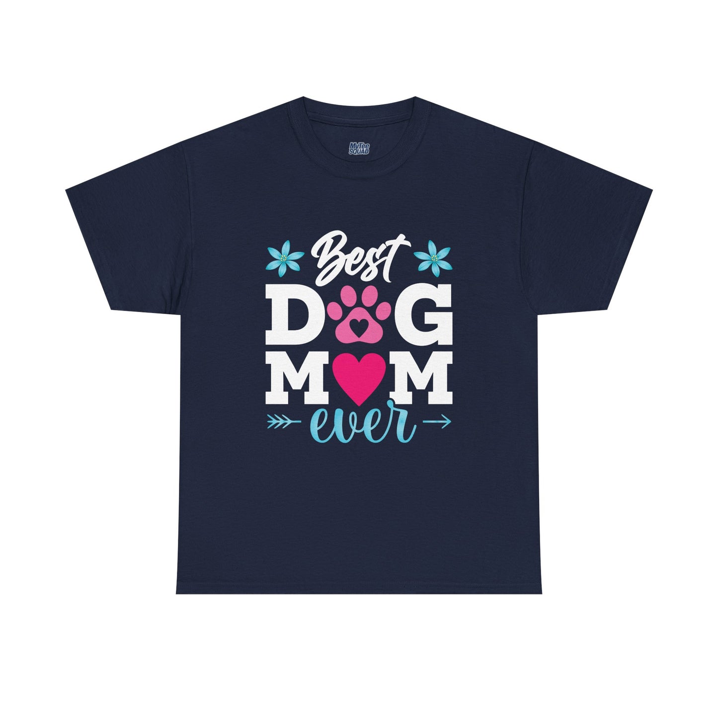 Best dog Mom Ever Cotton T-Shirt