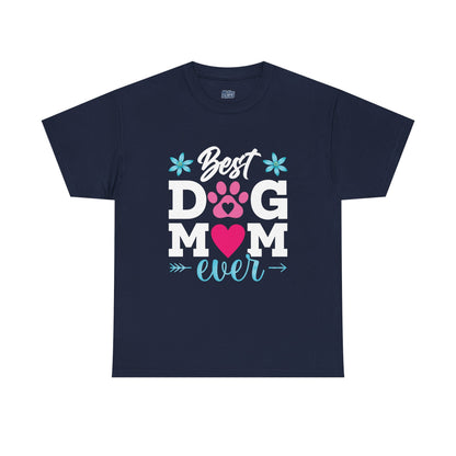 Best dog Mom Ever Cotton T-Shirt