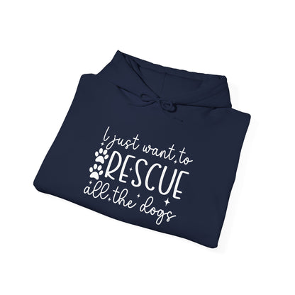I Just Want To Rescue All The Dogs Unisex Hoodie- Rescue Vibes Only