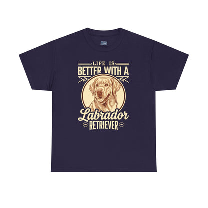 Life is Better With a Labrador Retriever Unisex T-Shirts