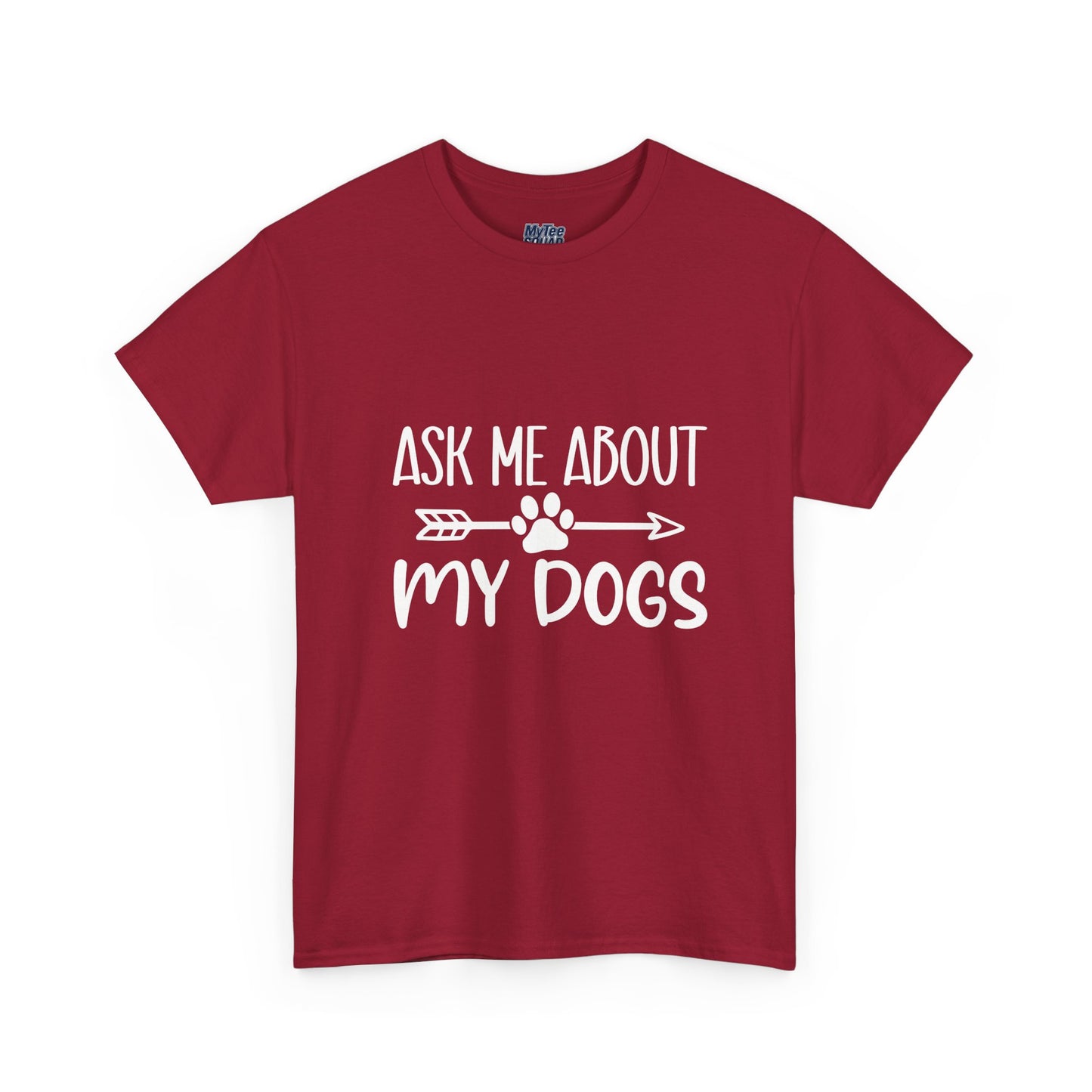 Ask Me About My Dogs Unisex Cotton T-Shirt | Dog Lover Gift