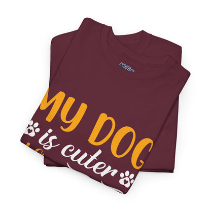 My Dog is Cuter Than Your Kid Unisex T-Shirts | Dog Love