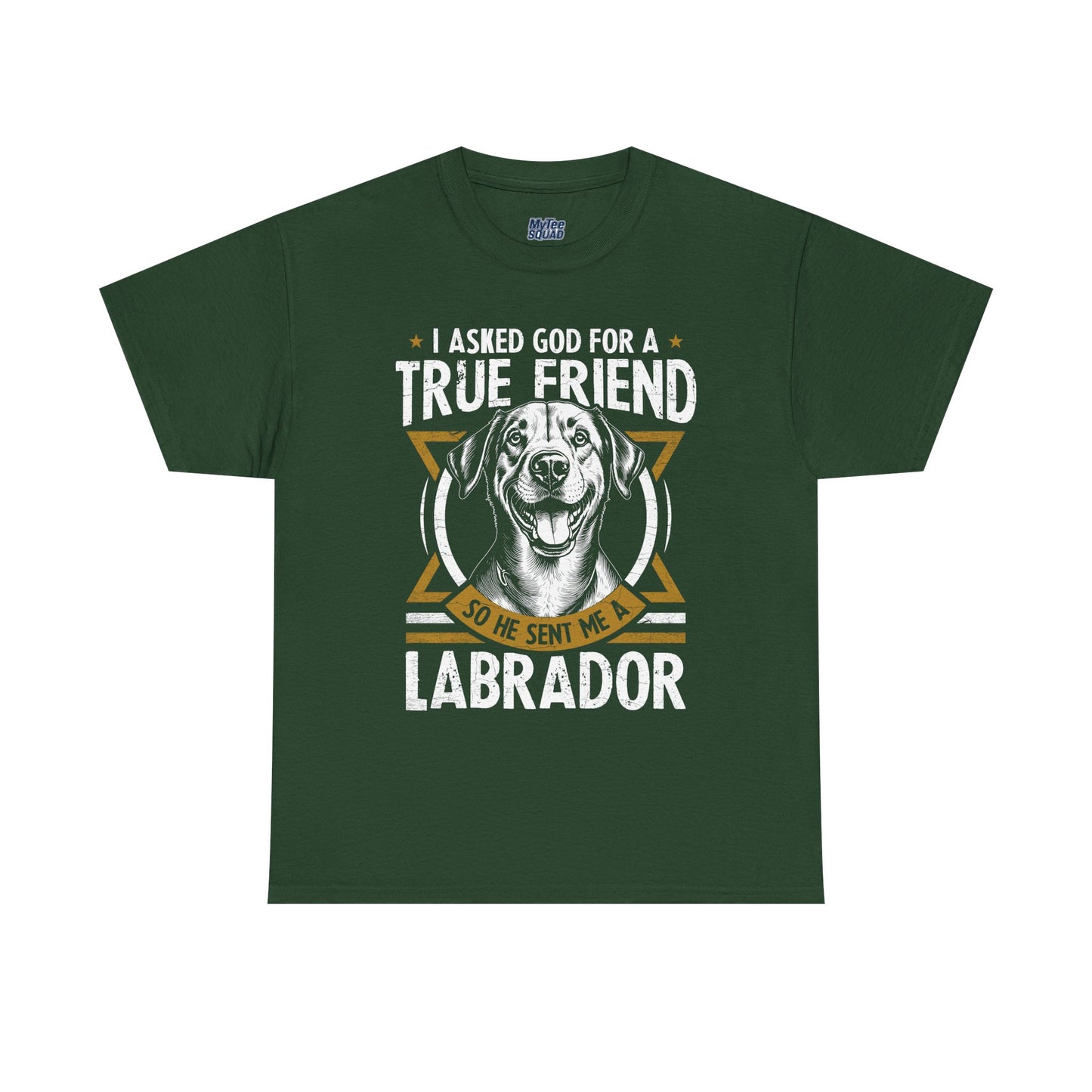 I Asked God For a Strength So He Sent Me a Labrador Retriever Unisex T-Shirts