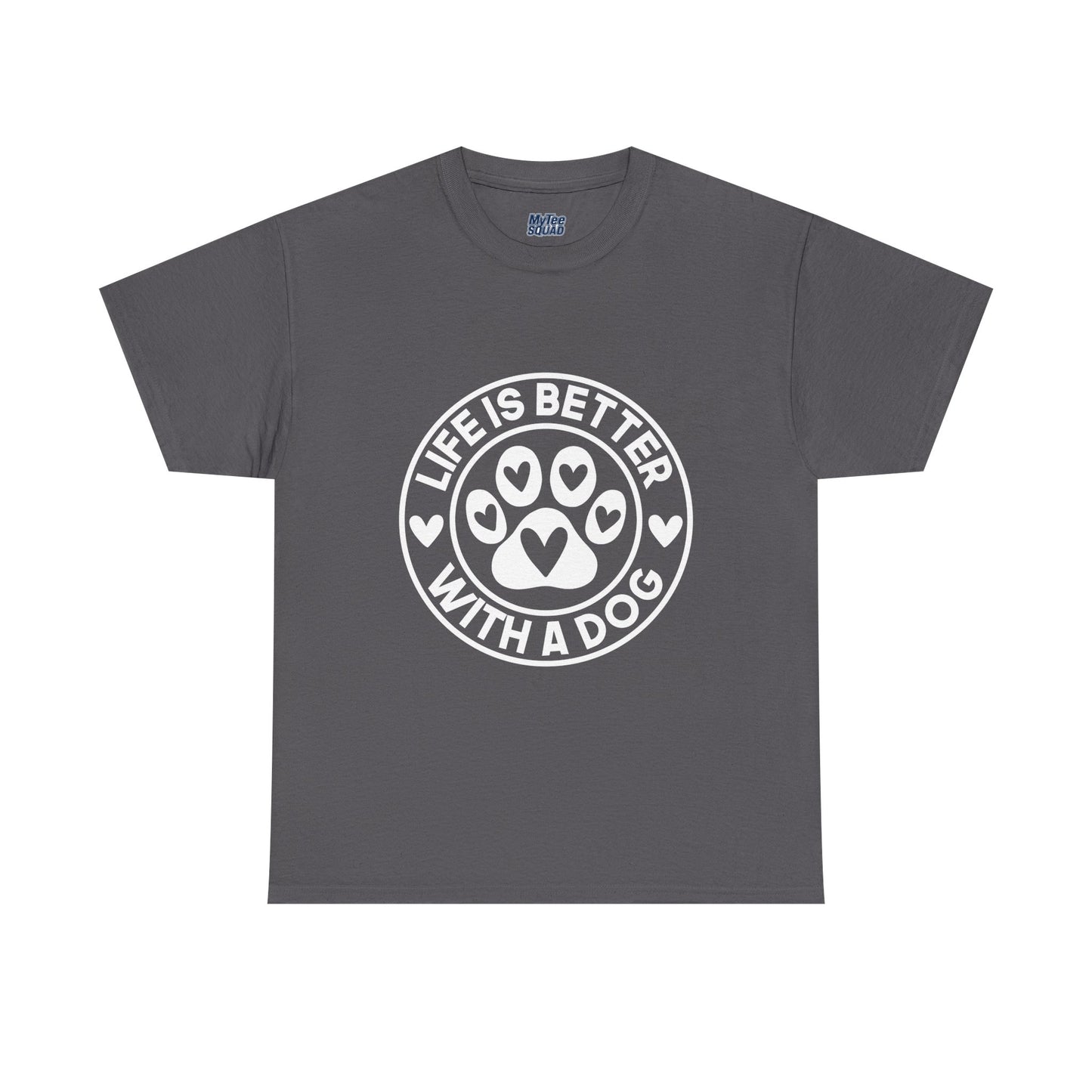 Life Is Better With A Dog - Dog Lover Cotton T-shirt