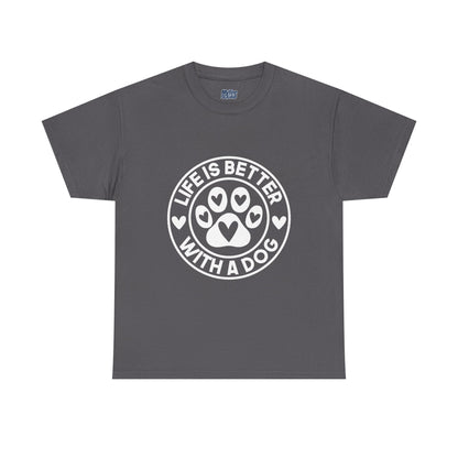 Life Is Better With A Dog - Dog Lover Cotton T-shirt