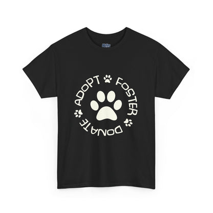Adopt, Foster, Donate Unisex T-Shirt| Animal Rescue Support