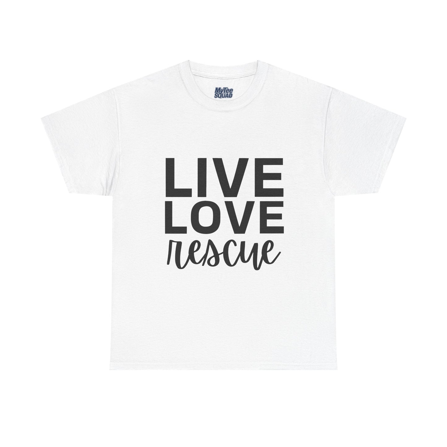 Live Love Rescue, Super Comfy T-Shirt
