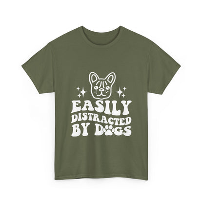Easily Distracted By Dogs Cotton T-Shirt - Perfect for Everyday Wear
