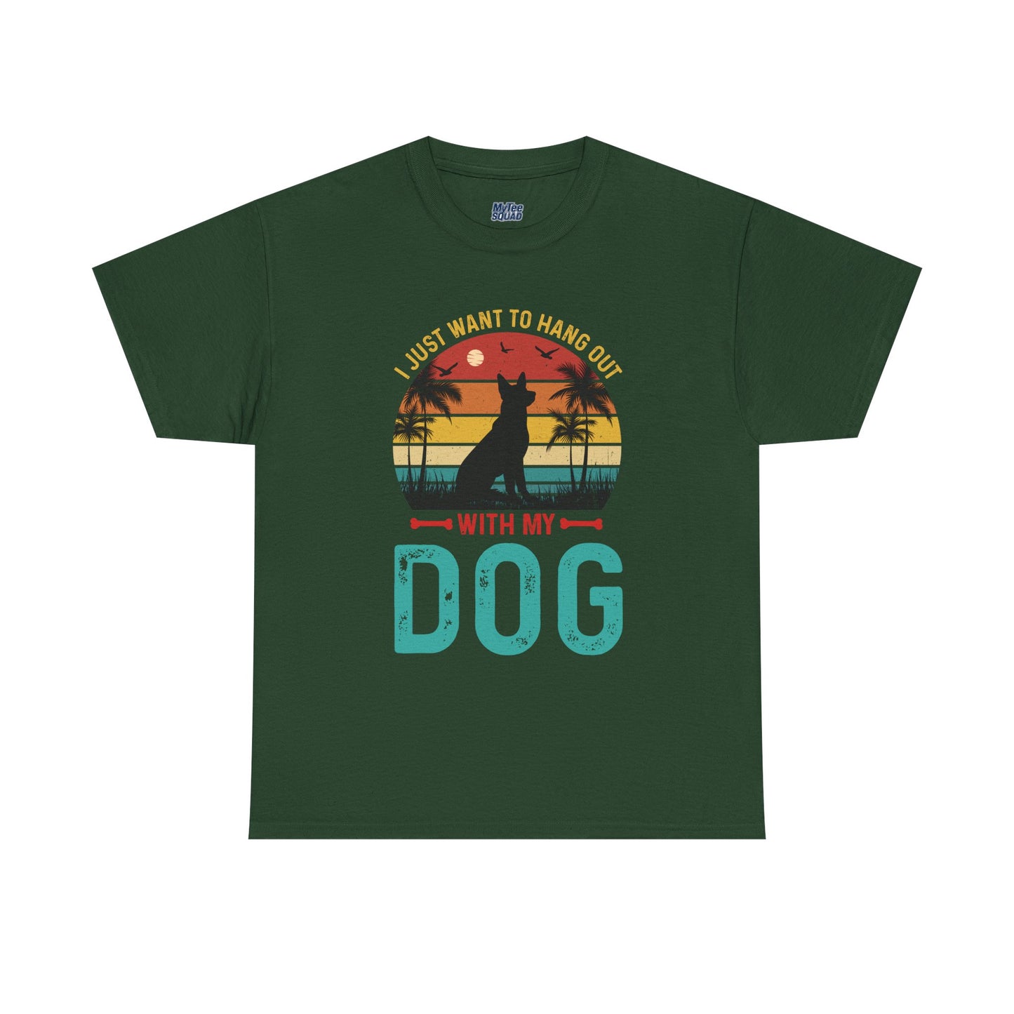 I Just Want To Hang Out With My Dog  Unisex T-Shirts