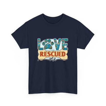 Love Rescued Me T-Shirt - Rescue Dogs Save Lives