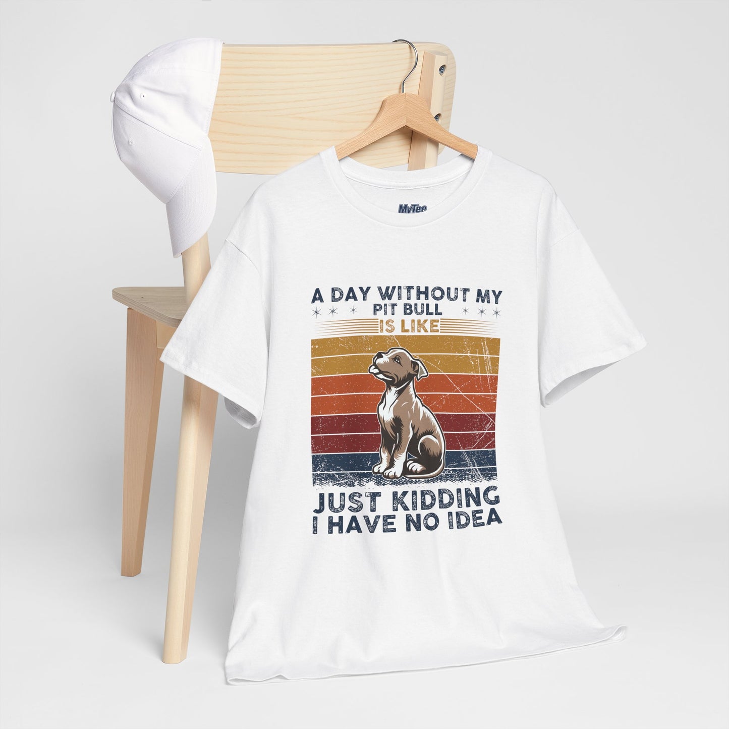 'A Day Without My Pit Bull Is Like..' Unisex T-shirt | Pet Owner Gift | Animal Lover Apparel