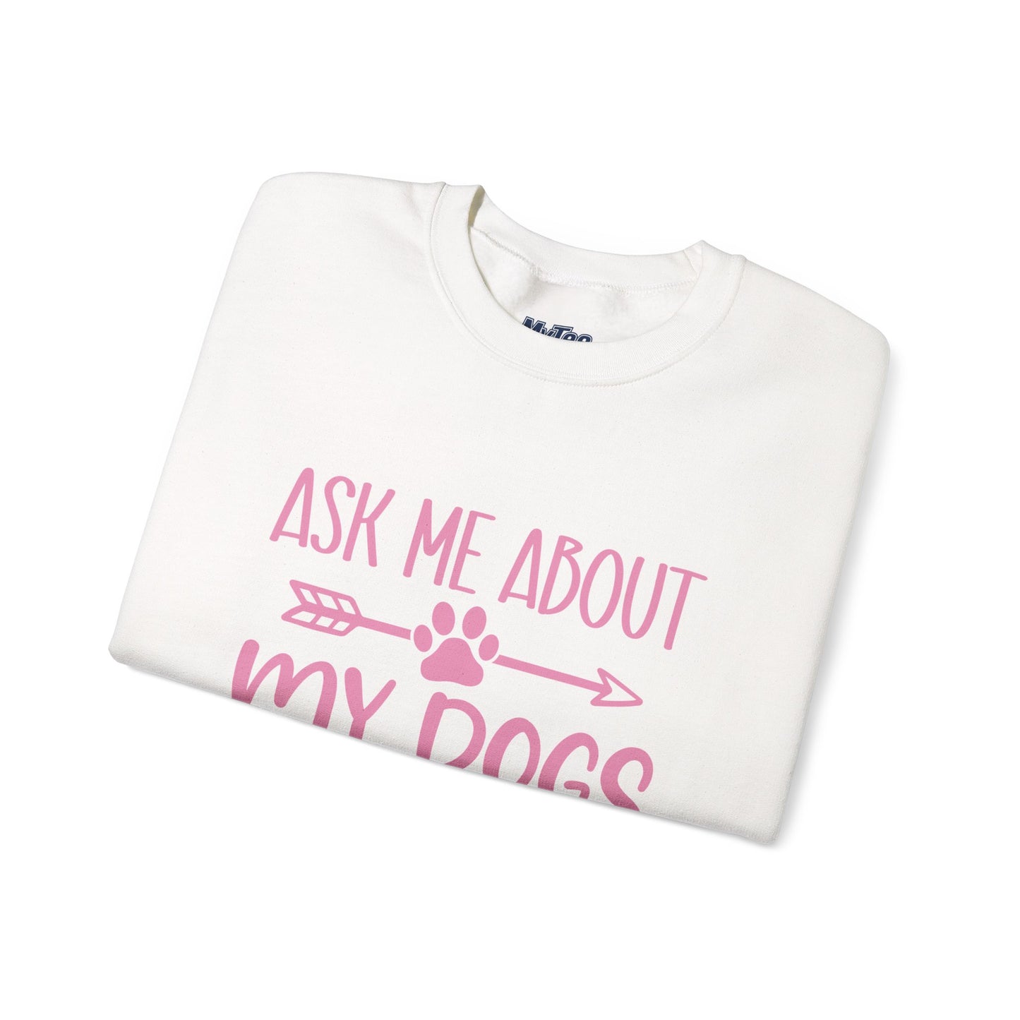 Ask Me About My Dogs Sweatshirt – Cozy & Proud Pet Parent Vibes