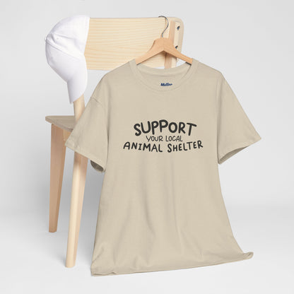 Support Your Local Animal Shelter T-Shirt | Pet Lover Gift