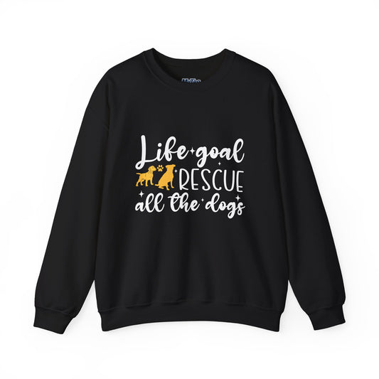 Life Goal Rescue All The Dogs Unisex Sweatshirt | Animal Rescue Merchandise