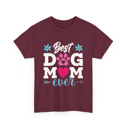 Best dog Mom Ever Cotton T-Shirt