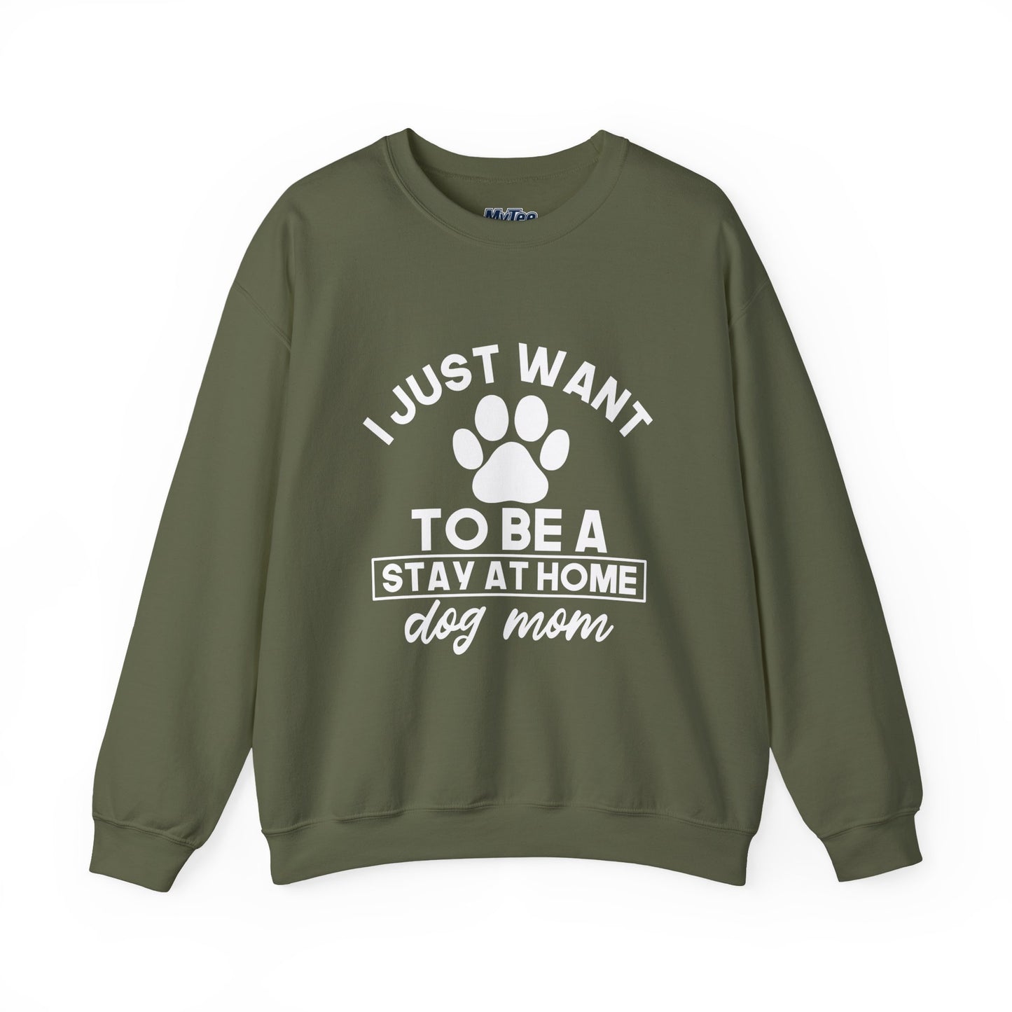Stay-at-Home Dog Mom Sweatshirt- The Ultimate Dog Lover Dream