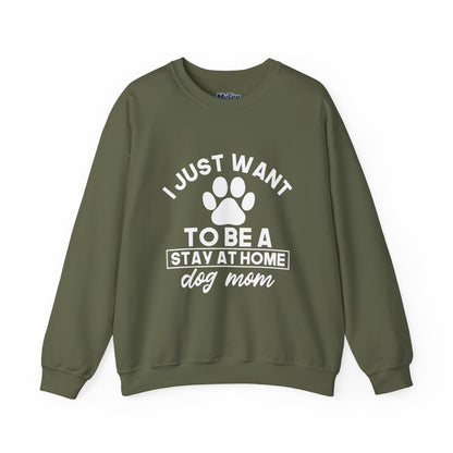Stay-at-Home Dog Mom Sweatshirt- The Ultimate Dog Lover Dream