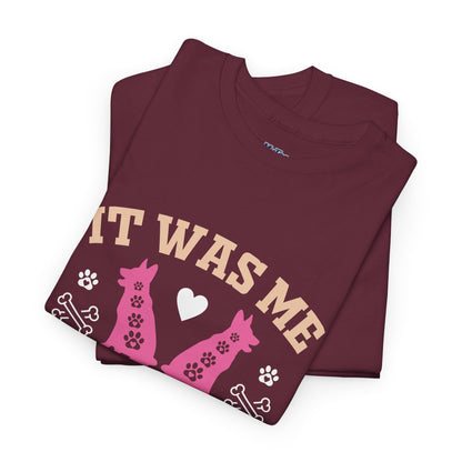It Was Me I Let The Dogs Out Unisex T-Shirts For Dog Lover