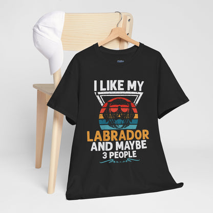 I Like My Labrador And Maybe 3 Other People - Labrador Retriever Unisex T-Shirts