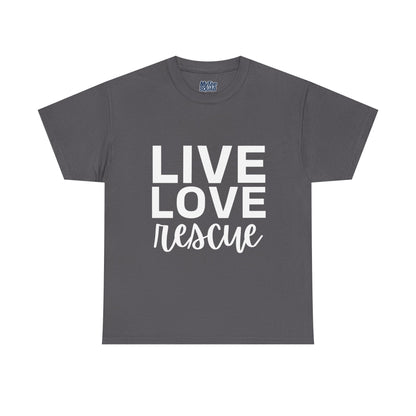 Live Love Rescue, Super Comfy T-Shirt