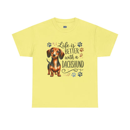 Life Is Better With A Dachshund Unisex T-Shirts | Everyday Dog Lover Style